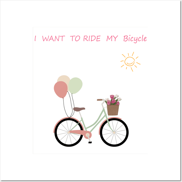 I want to ride my bicycle Wall Art by SOgratefullART